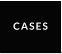 CASES