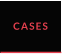 CASES